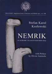 Stefan K. Kozlowski, Nemrik. An Aceramic Village in Northern Iraq. With Preface by Olivier Aurenche, Institue of Archaeology, Warsaw University, Warsaw 2002