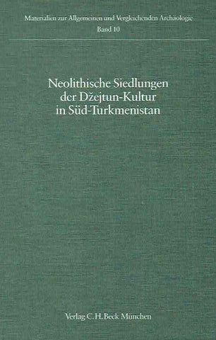 Neolitische Siedlungen der Dzejtun-Kultur in Sud-Turkmenistan, Materialien zur Allgemeinen und Vergleichenden Archaologie, Band 10 CH. Beck, Munchen 1982