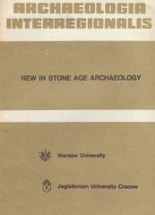 Archaeologia Interregionalis, New in Stone Age Archaeology, ed. by T. Szelag, Warsaw University Press 1987