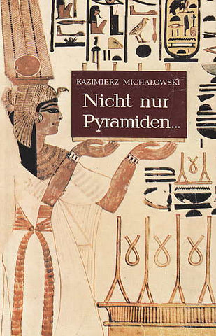  Kazimierz Michałowski, Nicht nur Pyramiden..., Wiedza Powszechna, Wraszawa 1972