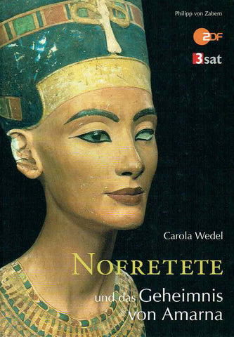 Carola Wedel, Nofretete und das Geheimnis von Amarna, Philipp von Zabern 2005