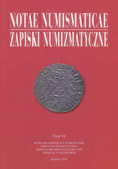 Notae Numismaticae vol. VI, Muzeum Narodowe w Krakowie, Krakow 2011