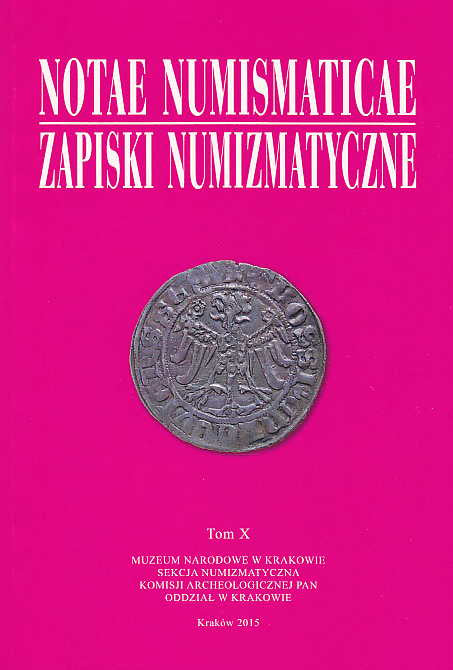 Notae Numismaticae vol. X, Muzeum Narodowe w Krakowie, Krakow 2015