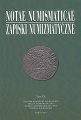 Notae Numismaticae vol. IX, Muzeum Narodowe w Krakowie, Krakow 2014