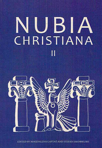 Nubia Christiana II, ed. by M. Laptas, S. Jakobielski, UKSW, Warszawa 2020