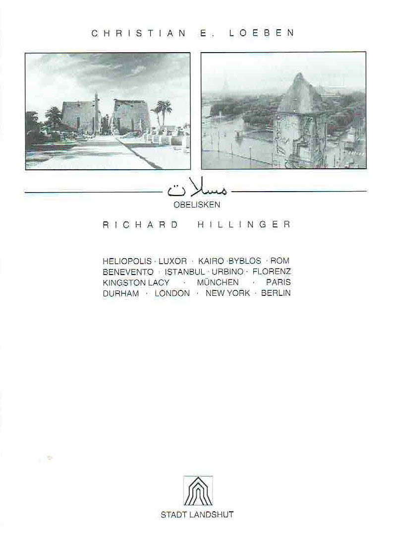 Christian E. Loeben, Richard Hillinger, Obelisken, Heliopolis, Luxor, Kairo, Byblos, Rom, Benevento, Istanbul, Urbino, Florenz, Kingston Lacy, Munchen, Paris, Durham, London, New York, Berlin, Stadt Landshut 1992