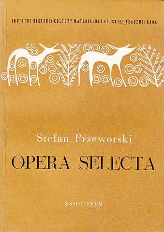 Stefan Przeworski, Opera Selecta, Ossolineum, Wroclaw 1967