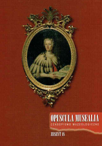  Opuscula Musealia, fasc. 18, Universitas Iagellonica, Acta Scientiarum Litterarumque MCCCXIII, Stanislaw Waltos (ed.), Cracow 2010