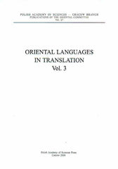 Oriental Languages in Translation, vol. 3, Proceedings of the International Conference Cracow, 7th-8th April 2008, Polish Academy of Sciences Press, Cracow 2008