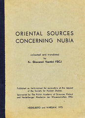 Oriental Sources Concerning Nubia, collected and translated by Fr. Giovanni Vantini FSCJ, published as field manual for excavators at the request of the Society for Nubian Studies, The Polish Academy of Sciences, Heidelberger Akademie der Wissenschaften, Heidelberg and Warsaw 1975