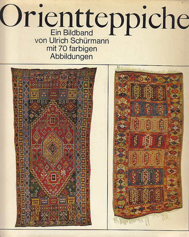 Orientteppiche, Von Ulrich Schurmann mit 70 Farbigen Abbildungen, Vollmer Verlag Wiesbaden