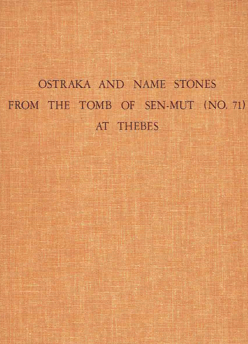 William C. Hayes, Ostraka and name Stones from the Tomb of Sen-Mut (No. 71) at Thebes, The Metropolitan Museum of Art Egyptian Expedition, New York 1973