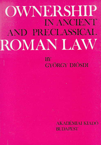 Gyorgy Diosdi, Ownership in Ancient and Preclassical Roman Law, Akademiai Kiado, Budapest 1970