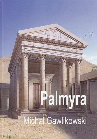  Michal Gawlikowski, Palmyra, Institute of Archaeology, Warsaw University, Warsaw 2010
