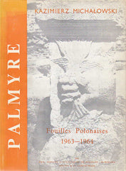 Kazimierz Michalowski, Palmyre V, Fouilles Polonaises 1963-1964, PWN-Editions Scientifiques de Pologne, Varsovie 1966