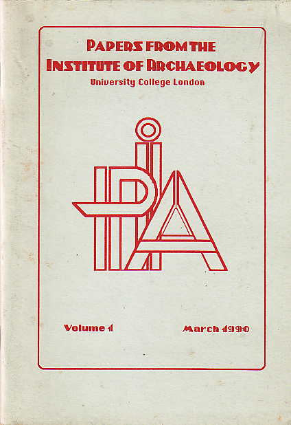  Papers From the Institute of Archaeology, University College London, Volumne I, March 1990