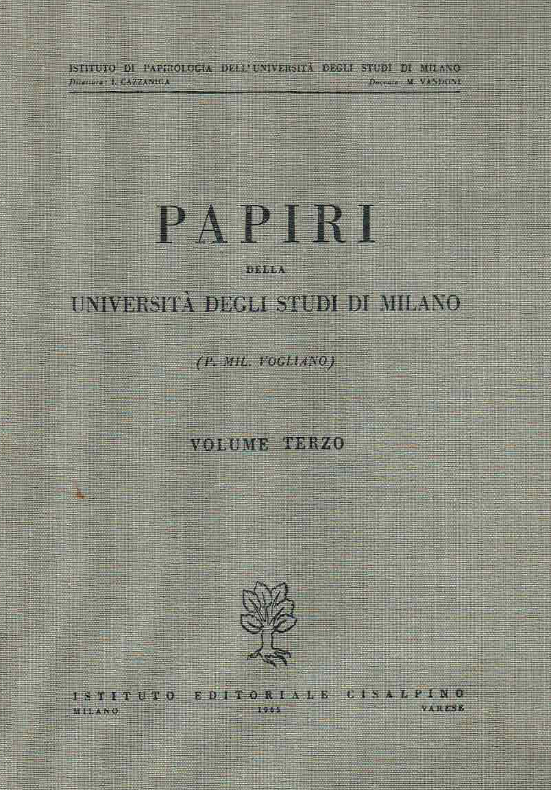 Papiri della Universita degli studi di Milano (P.Mil. Vogliano), Volume Terzo, Istituto di Papirologia dell'Universita degli Studi di Milano, Milano 1965 