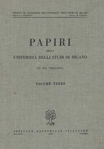 Papiri della Universita degli studi di Milano (P.Mil. Vogliano), Volume Terzo, Istituto di Papirologia dell'Universita degli Studi di Milano, Milano 1965 