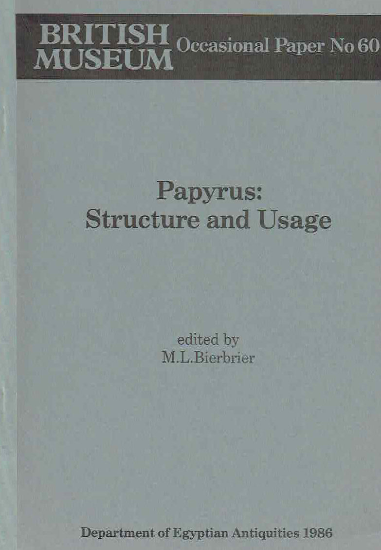 M. L. Bierbrier, Papyrus: Structure and Usage, British Museum Occasional Paper no 60, Departament of Egyptian Antiquities 1986