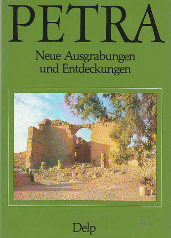 Petra, Neue Ausgrabungen und Entdeckungen, M. Lindner (Hrsgb.), Delp, Munchen 1986