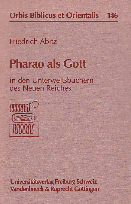 Friedrich Abitz, Pharao als Gott in den Unterweltsbuchern des Neuen Reiches, Orbis biblicus et orientalis 146, Universitätsverlag Freiburg, Schweiz/ Vandenhoeck & Ruprecht, Gottingen 1995