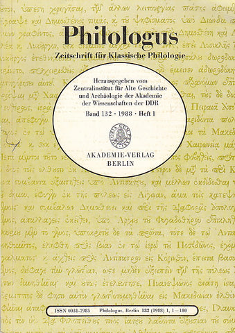 Philologus, Zeitschrift fur klassische Philologie, Herausgegeben vom Zentralinstitut fur Alte Geschichte und Archaologie der Akademie der Wissenschaften der DDR, Band 132, 1998, Heft 1, Akademie -Verlag Berlin 1988