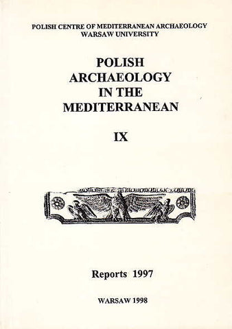 Polish Archaeology in the Mediterranean IX, Reports 1997, Polish Centre of Mediterranean Archaeology, University of Warsaw 1998