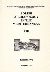 Polish Archaeology in the Mediterranean VIII, Reports 1996, Polish Centre of Mediterranean Archaeology, University of Warsaw 1997