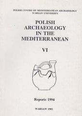 Polish Archaeology in the Mediterranean VI, Reports 1994, Polish Centre of Mediterranean Archaeology, University of Warsaw 1995