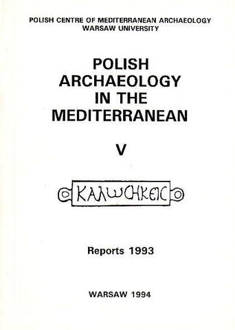 Polish Archaeology in the Mediterranean V, Reports 1993, Polish Centre of Mediterranean Archaeology, University of Warsaw 1994