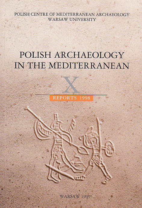 Polish Archaeology in the Mediterranean X, Reports 1998, Polish Centre of Mediterranean Archaeology, University of Warsaw 1999