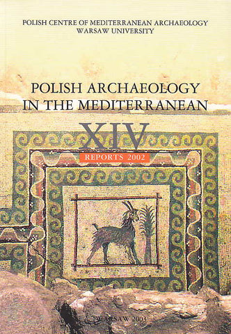 Polish Archaeology in the Mediterranean XIV, Reports 2002, Polish Centre of Mediterranean Archaeology, University of Warsaw 2003