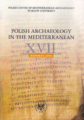 Polish Archaeology in the Mediterranean XVII, Reports 2005, Polish Centre of Mediterranean Archaeology, University of Warsaw 2007