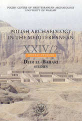 Polish Archaeology in the Mediterranean XXIV/2, Special Studies, Deir el-Bahari Studies, ed. by Zbigniew E. Szarfanski,  Polish Centre of Mediterranean Archaeology, University of Warsaw 2015