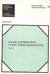 Janusz K. Kozlowski (ed.), Polish Contributions in New World Archaeology, part II, Polska Akademia Nauk, Prace Komisji Archeologicznej 19, Ossolineum 1980