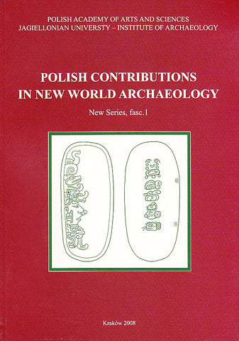 Polish Contributions in New World Archaeology. New series, fasc. 1, ed. by J.K.Kozlowski and J. Zralka, Krakow 2008