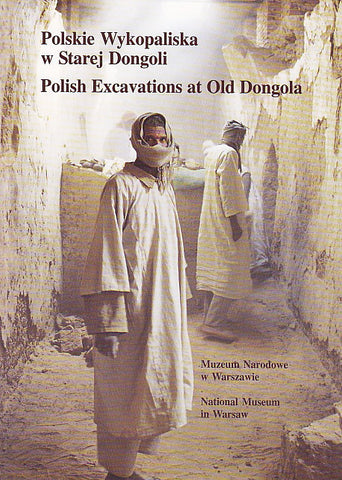 Polish Excavations at Old Dongola, 45 Years of the Archaeological Co-operation with the Sudan, Exhibition in National Museum in Warsaw, 30 August - 10 October, 2006,  Warsaw 2006