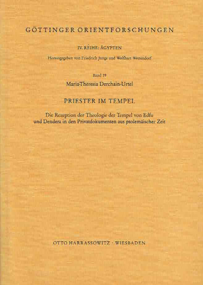 Maria-Theresia Derchain-Urtel, Priester im Tempel, Die Rezeption der Theologie der Tempel von Edfu und Dendera in den Privakdokumenten aus ptolemäischer Zeit, Gottinger Orientforschungen, IV. Reihe Agypten, Band 19, Harrassowitz Verlag, Wiesbaden 1989