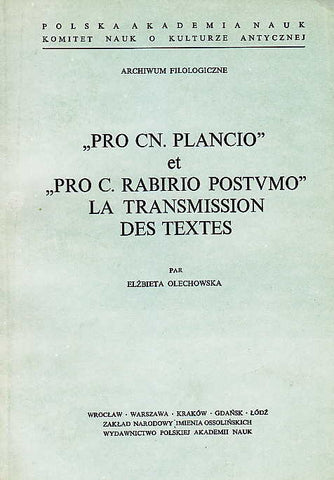 E. Olechowska, "Pro Cn. Plancio" et "Pro C. Rabirio Postumo". La Transmission des Textes, Ossolineum 1984
