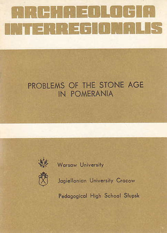 Archaeologia Interregionalis, Problems of the Stone Age in Pomerania, ed. by Tadeusz Malinowski, Warsaw University Press 1986