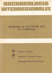 Archaeologia Interregionalis, Problems of the Stone Age in Pomerania, ed. by Tadeusz Malinowski, Warsaw University Press 1986