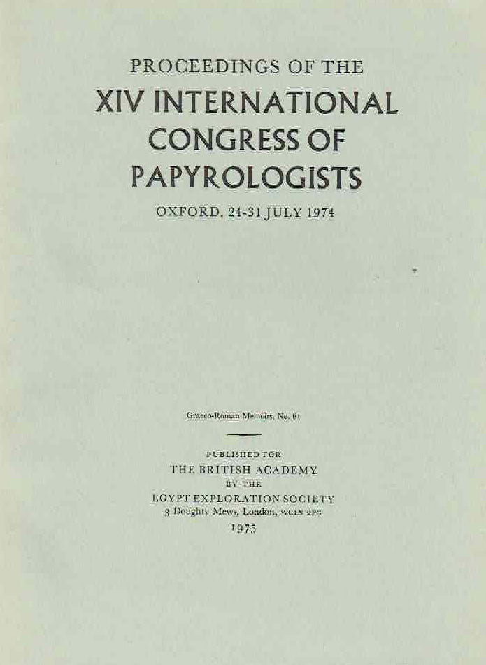 Proceedings of the XIV International Congress of Papyrologists, Oxford, 24-31 July 1974, Graeco-Roman Memoirs, no. 61, London 1975