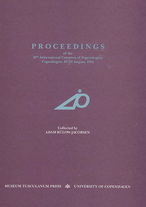 Proceedings of the 20 th International Congress of Papyrologists Copenhagen, 23-29 August 1992, Adam Bulow-Jacobsen (ed.), Museum Tusculandum Press, University of Copenhagen 1994