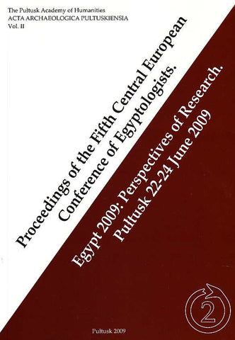 Proceedings of the Fifth Central European Conference of Young Egyptologists. Egypt 2009: Perspectives of Research. Pultusk 22-24 June 2009, ed. by J. Popielska-Grzybowska, J. Iwaszczuk, Institute of Anthropology and Archaeology, Pultusk 2009