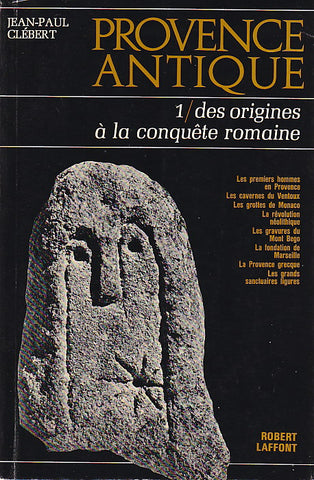 Jean-Paul Clebert, Provence antique. 1, Des origines a la conquete romaine, Robert Laffont, Paris 1966