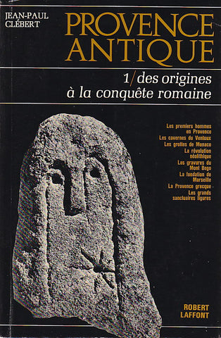 Jean-Paul Clebert, Provence antique. 1, Des origines a la conquete romaine, Robert Laffont, Paris 1966