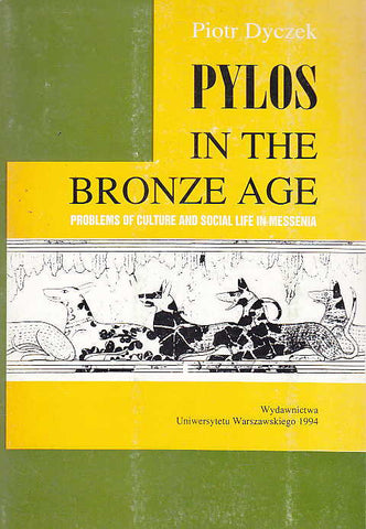 Piotr Dyczek, Pylos in the Bronze Age, Problems of Culture and Social Life in Messenia, Wydawnictwa Uniwersytetu Warszawskiego, Warszawa 1994