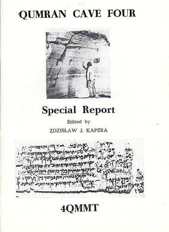 Qumran Cave Four, Special Report, ed. by Zdzislaw J. Kapera, The Enigma Press, Krakow 1991