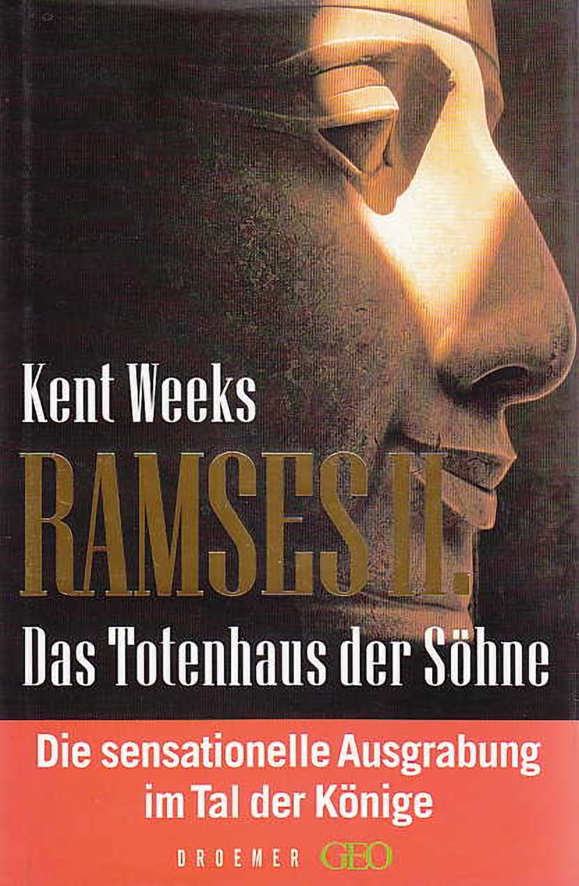 Kent R. Weeks, Ramses II. - Das Totenhaus der Söhne. Die sensationelle Entdeckung im Tal der Könige, Droemer Knaur 1999