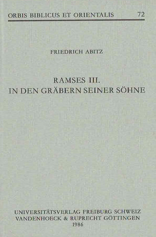 Friedrich Abitz, Ramses III, In den Grabern seiner Sohne, Orbis Biblicus et Orientalis 72, Universitatsverlag, Freiburg, Schweiz, Vandenhoeck & Ruprecht, Gottingen 1986